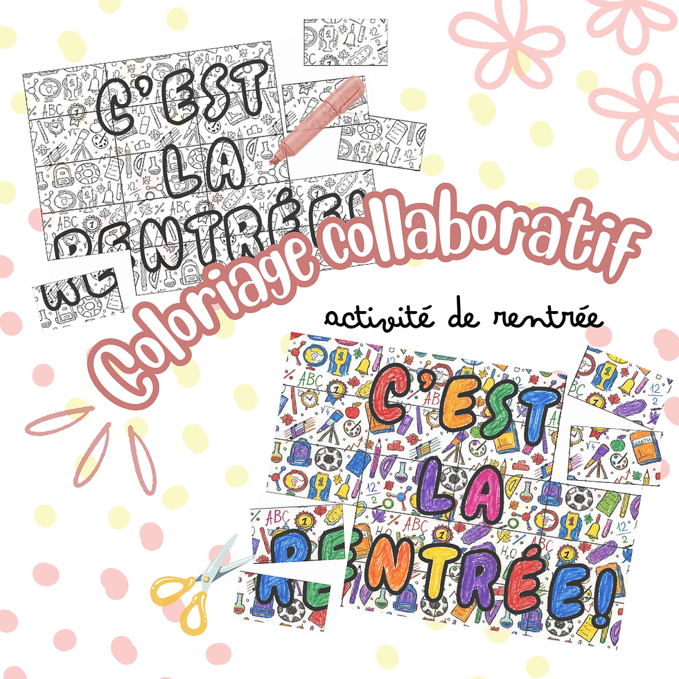 Activité de rentrée: coloriage collaboratif C’EST LA RENTRÉE cycle 2 cycle 3