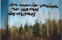 Que cuando vuelva no seamos los mismos /// That when I return we will not be the same (2021)