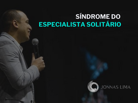 A Síndrome do Especialista Solitário