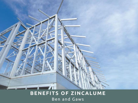 Ben & Gaws - Benefits of Zincalume