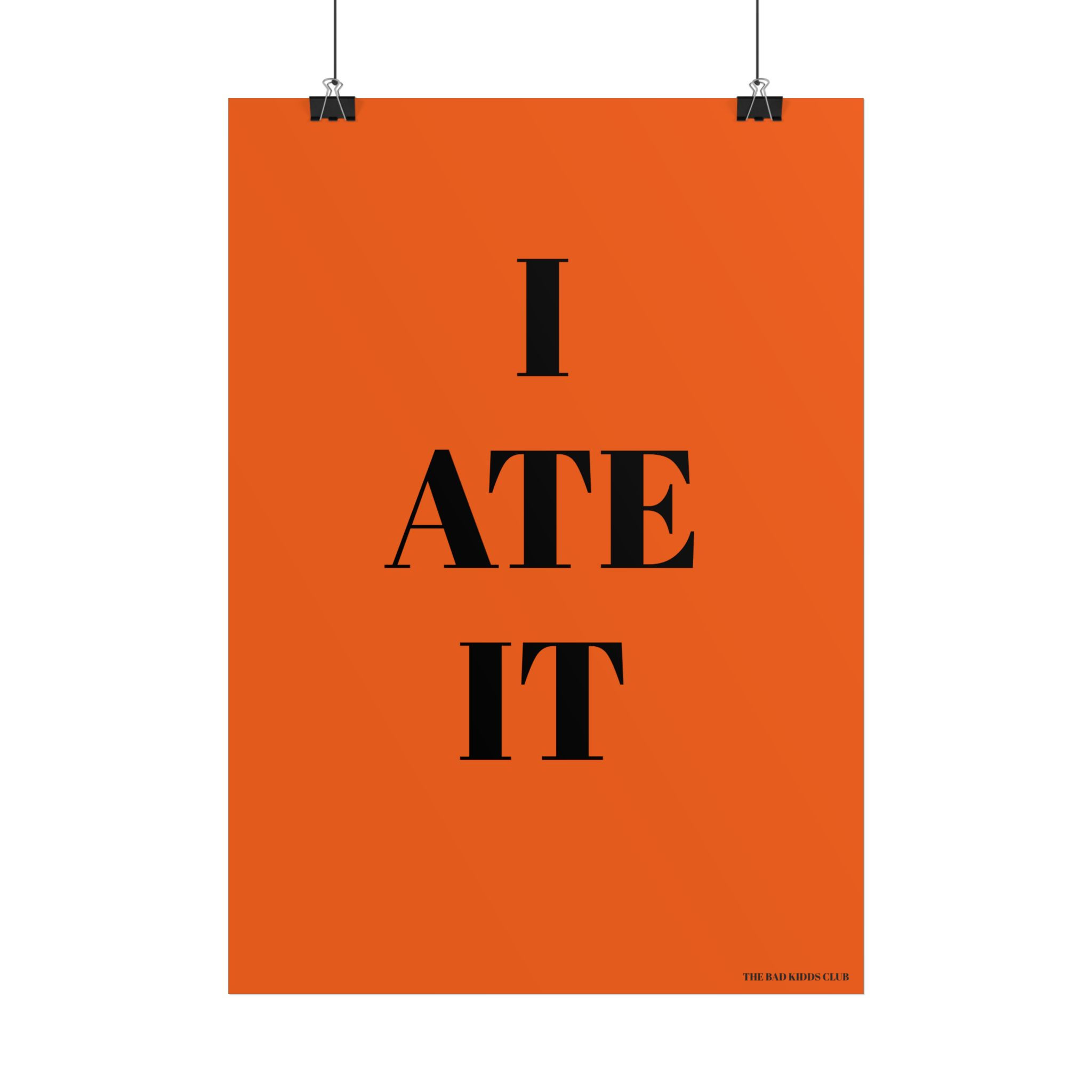 I ATE IT - BKC POSTER - ORANGE