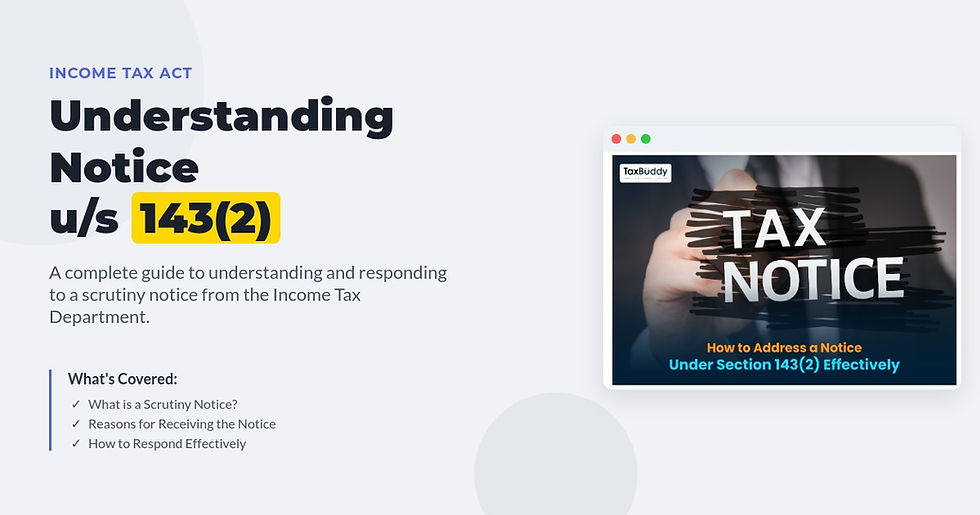 Understanding Notice u/s 143(2) of the Income Tax Act: A Complete Guide