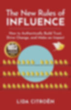 The New Rules of Influence: How to Authentically Build Trust, Drive Change, and Make an Impact by Lida Citroën