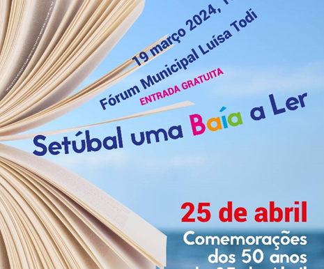 9.ª Edição de Setúbal uma Baia a Ler Assinala 50 anos do 25 de Abril
