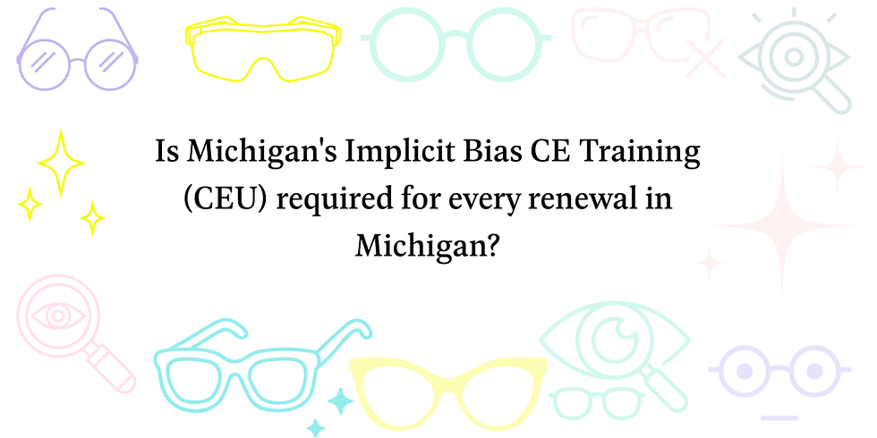 IS MICHIGAN IMPLICIT BIAS CE TRAINING REQUIRED