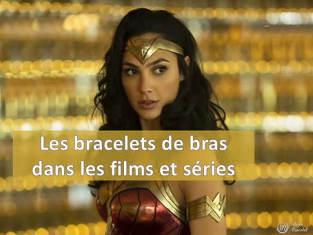 Les bracelets de bras dans les films et les séries : comment les porter et où les acheter ?