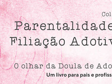Parentalidade e filiação adotiva: reflexões sobre vínculos, histórias e adoção