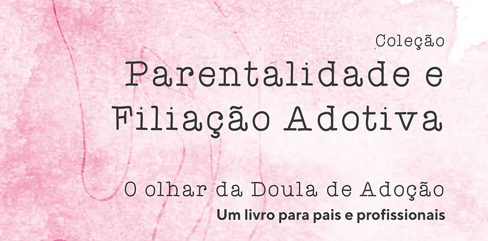 Parentalidade e filiação adotiva: reflexões sobre vínculos, histórias e adoção