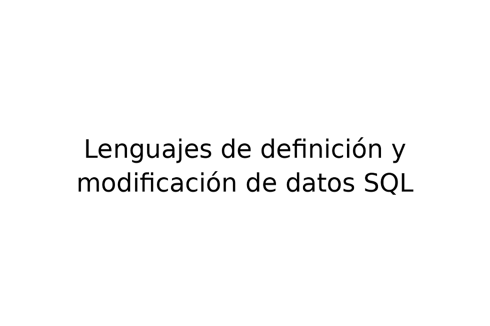 Lenguajes de definición y modificación de datos SQL