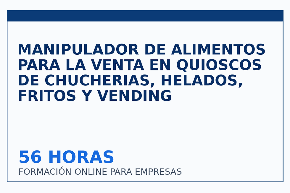MANIPULADOR DE ALIMENTOS PARA LA VENTA EN QUIOSCOS DE CHUCHERIAS, HELADOS, FR...