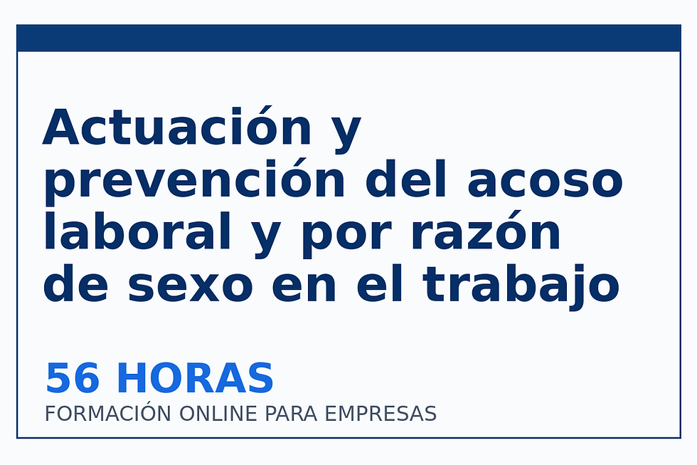 Actuación y prevención del acoso laboral y por razón de sexo en el trabajo