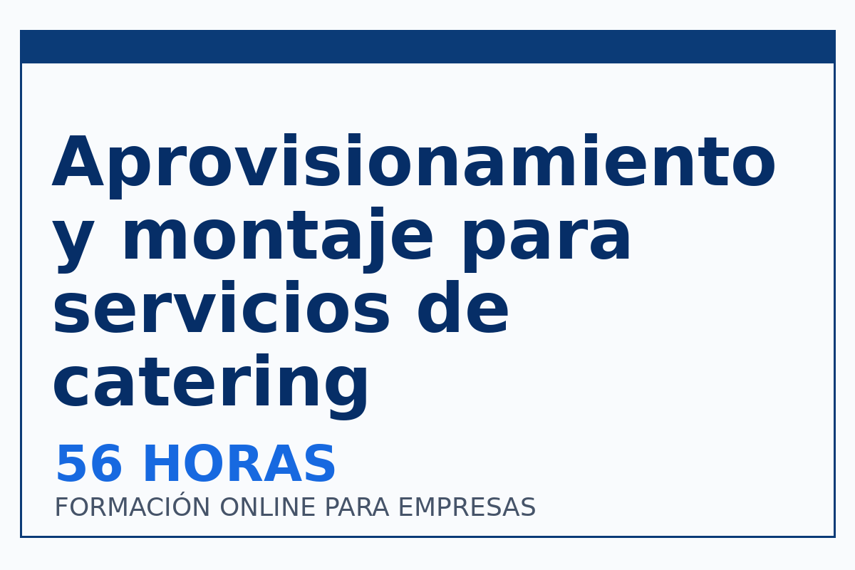 Aprovisionamiento y montaje para servicios de catering