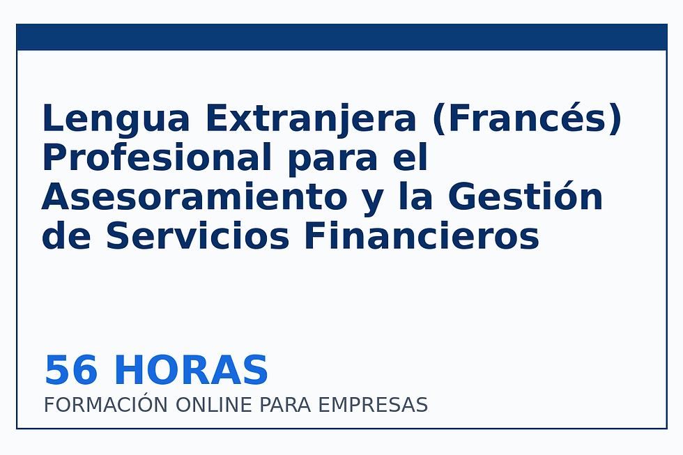 Lengua Extranjera (Francés) Profesional para el Asesoramiento y la Gestión de...