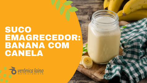 Suco Emagrecedor - Banana com Canela