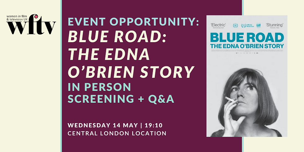 Event Opportunity: Blue Road: The Edna O'Brien Story: In-Person Screening + Q&A