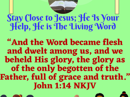November 18th, 2025~Stay Close to Jesus: He is Our Help; He is The Living Word✨