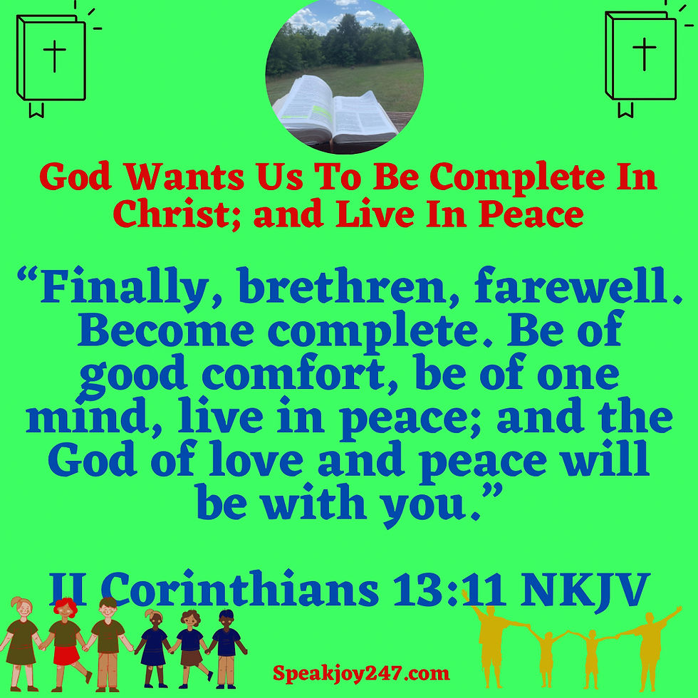 May 5th, 2026~God Wants Us to Live in Peace and Be. Complete in Jesus Christ✨