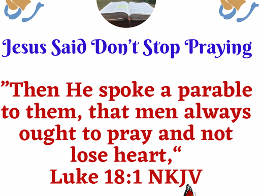 September 25th, 2024~Jesus Says, Don’t Stop Praying✨