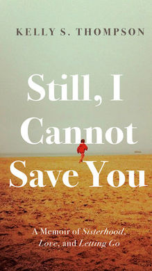 STILL I CANNOT SAVE YOU