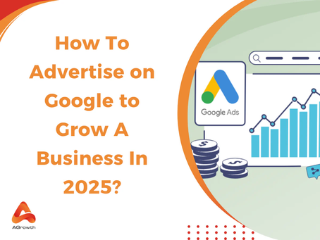 How To Advertise on Google to Grow a Business in 2025