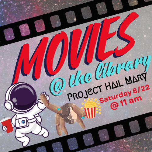 Movies @ the Library: Project Hail Mary