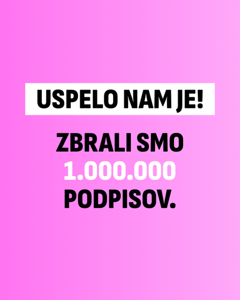 Zbrali smo milijon podpisov!