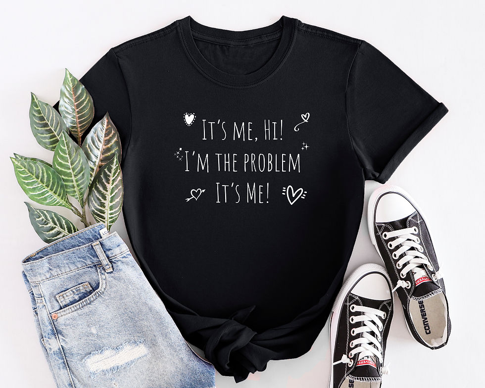 Thumbnail: It's Me, Hi. I'm the Problem, It's Me. (Tee, Tank or Tote Bag)