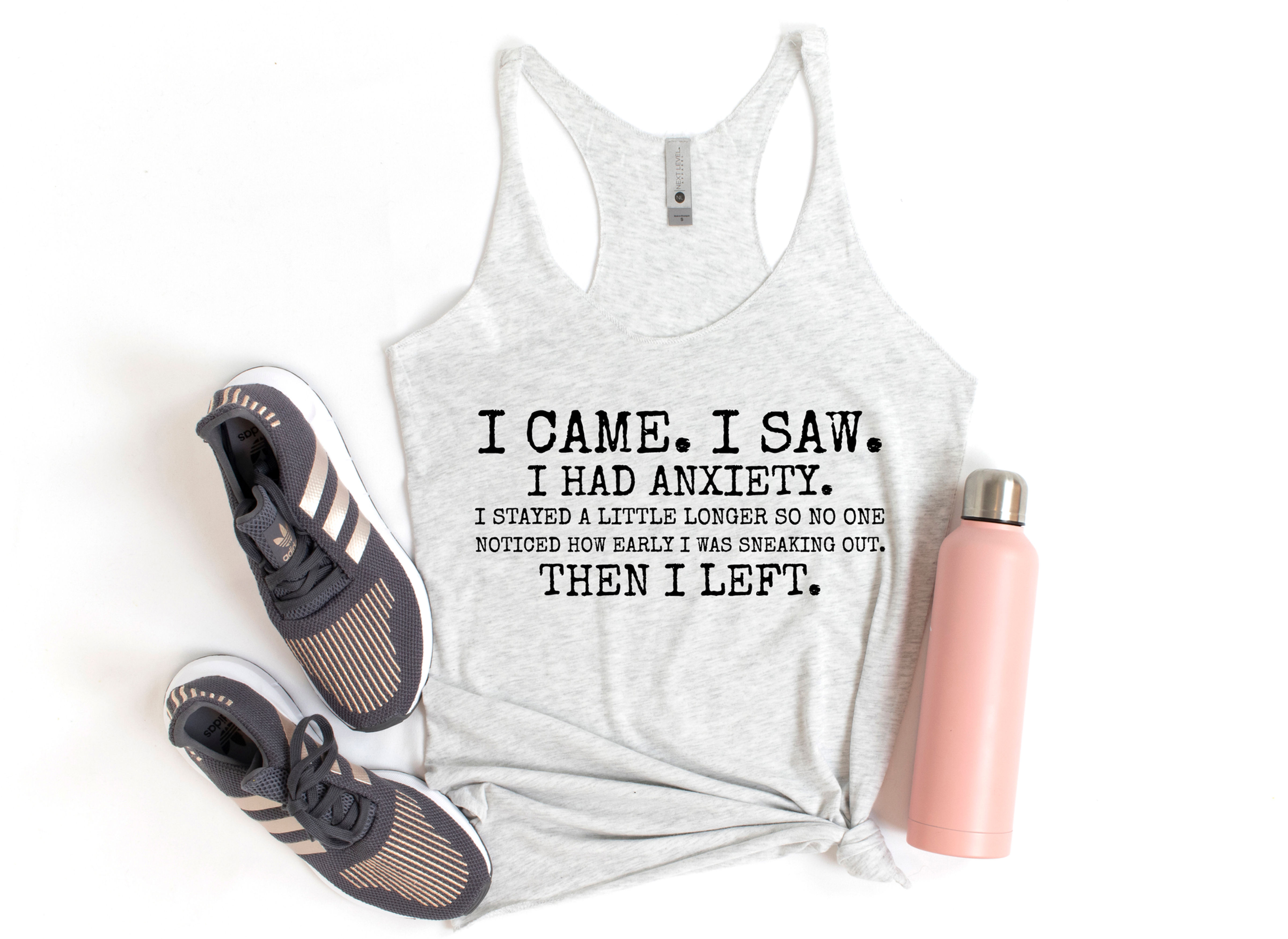 I Came, I Saw, I Had Anxiety, I Left (Tee, Tank or Tote Bag)