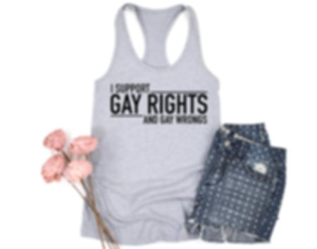 I Support Gay Rights and Wrongs | Tee or Tank