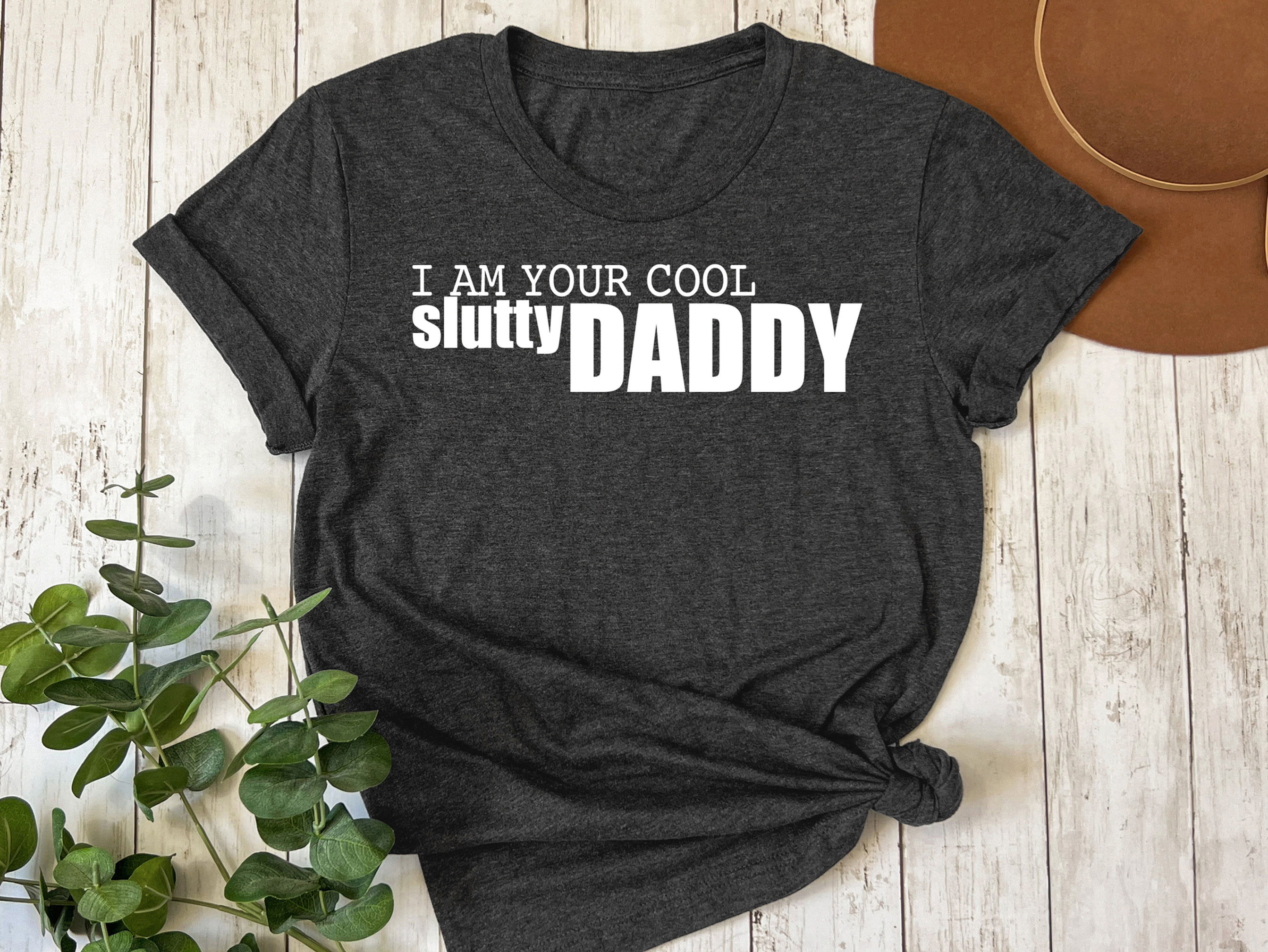 I Am Your Cool Slutty Daddy - Pedro Pascal | Tee or Tank
