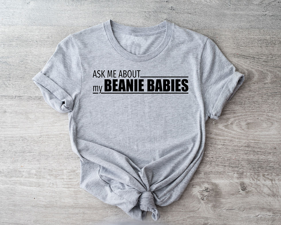 Thumbnail: Ask Me About My Beanie Babies  | Tee or Tank Top
