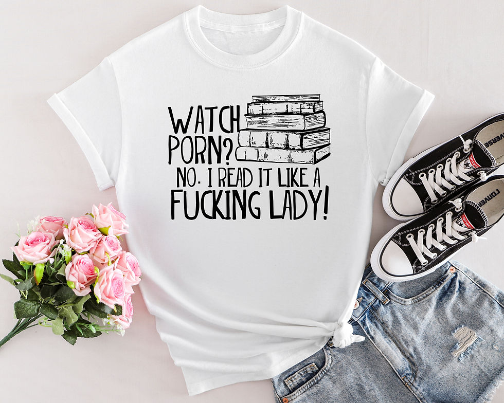Thumbnail: Watch Porn? No I Read It Like A Fucking Lady | Tee or Tank