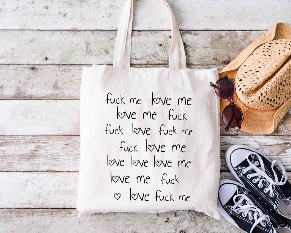 Thumbnail: Love Fuck Me (Tee, Tank or Tote Bag)