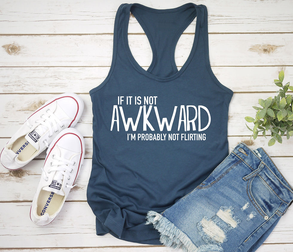 Thumbnail: If It Is Not Awkward, I am Probably Not Flirting | Tee or Tank