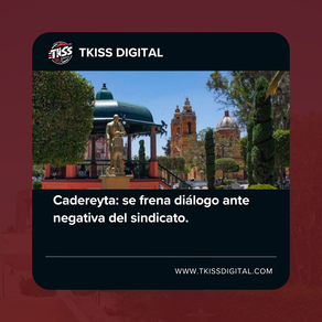 Cadereyta: se frena diálogo ante negativa del sindicato.