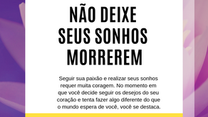 Não deixe seus sonhos morrerem!