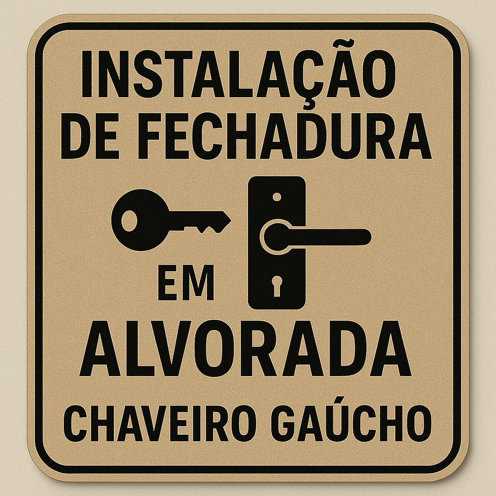 INSTALAÇÃO DE FECHADURA EM ALVORADA