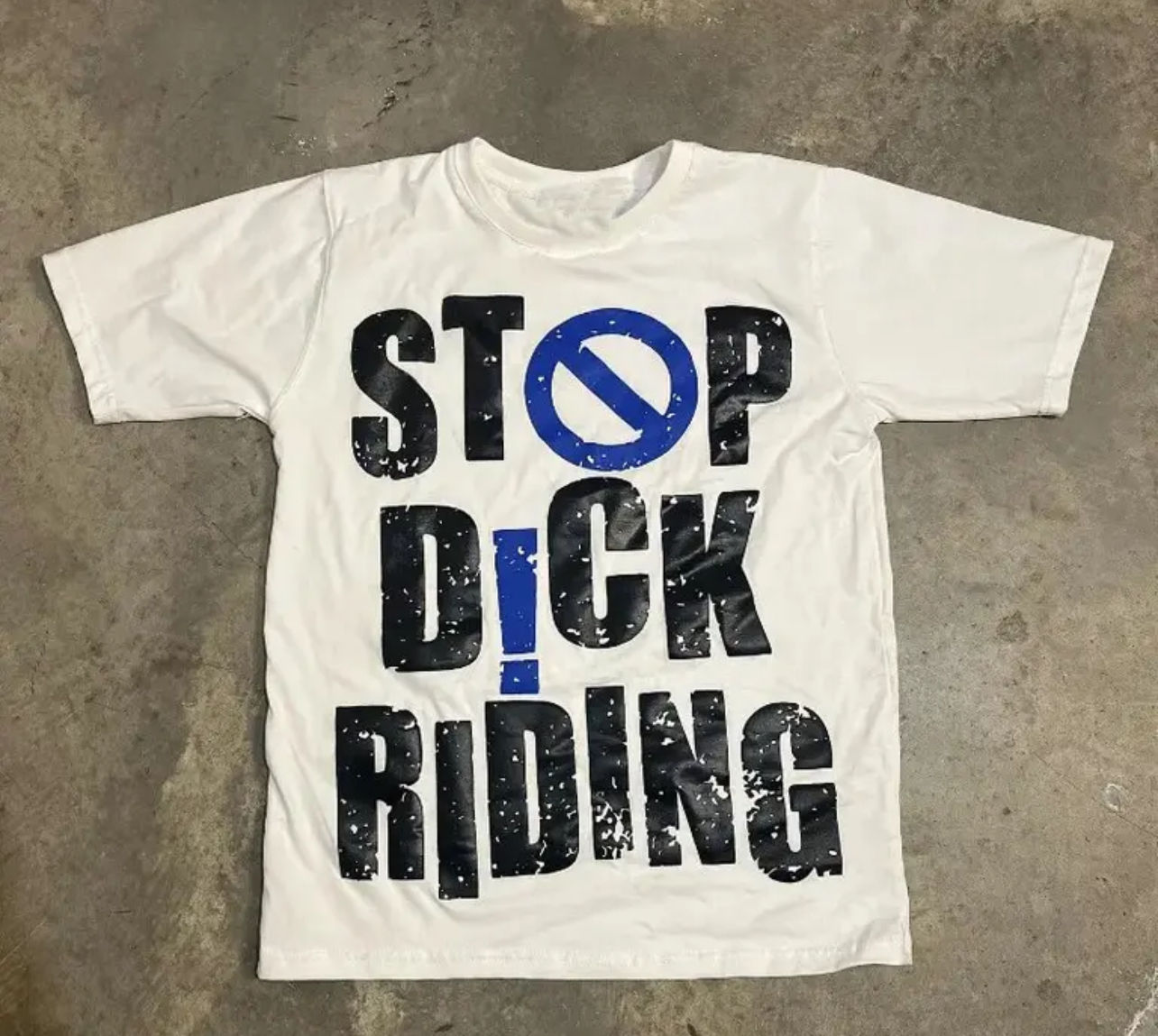 Deadstock Stop D!ck Riding! Tee Shirt