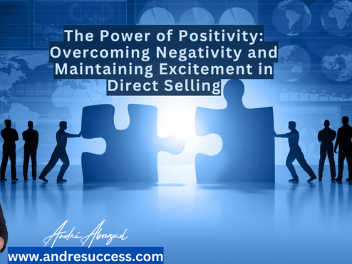 The Power of Positivity: Overcoming Negativity and Maintaining Excitement in Direct Selling