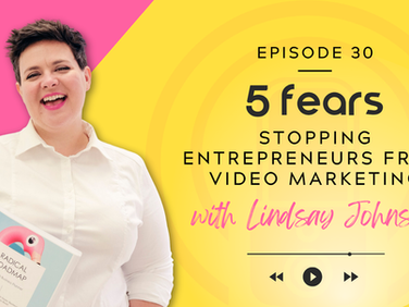 Smiling person in white shirt holding a planner. Text reads: Episode 30, 5 fears stopping entrepreneurs from video marketing, with Lindsay Johnson. Pink and yellow background.