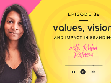 Podcast Episode 39: Values, Vision, and Impact in Branding with Ruha Ratnam