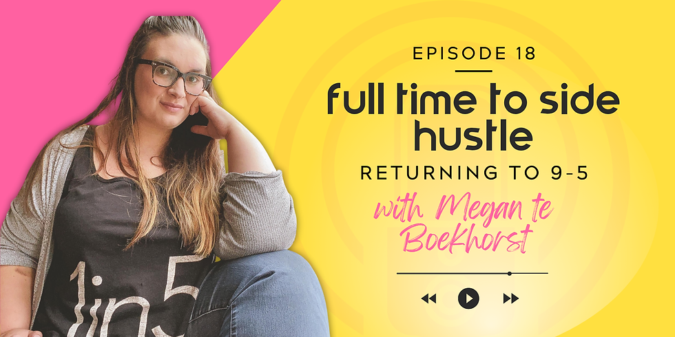 Woman with glasses sits thoughtfully against a pink-yellow background. Text: Episode 18, full time to side hustle, with Megan te Boekhorts.