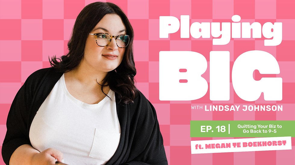 Person with glasses holds phone, pink checkered background. Text: "Playing Big with Lindsay Johnson," "Ep. 18," "ft. Megan Te Boekhorst."