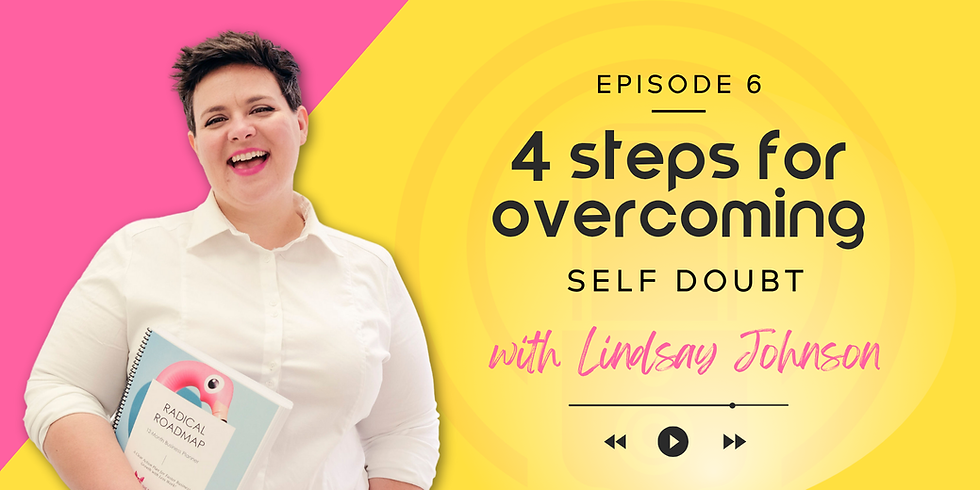 Smiling person holding a planner against a pink and yellow background. Text reads "Episode 6: 4 steps for overcoming self doubt with Lindsay Johnson."
