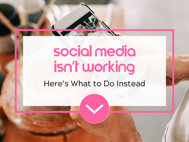 Phone in hand, blurred background, with bold text: "social media isn’t working. Here’s What to Do Instead" in pink and black.