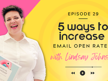 Smiling person in white shirt holds "Radical Roadmap" book. Text: Episode 29, 5 ways to increase email open rates with Lindsay Johnson. Bright pink and yellow background.