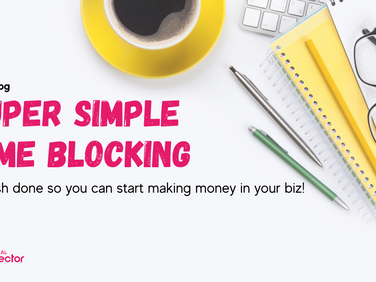 3 Steps to Time Blocking So You Can Make More Money This Week
