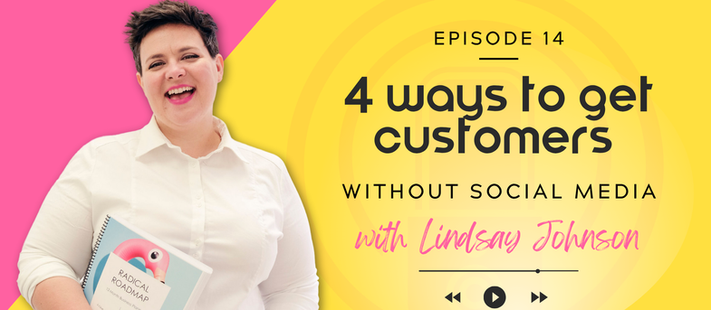 Smiling person holds a planner on pink and yellow background. Text: "Episode 14: 4 ways to get customers without social media with Lindsay Johnson."