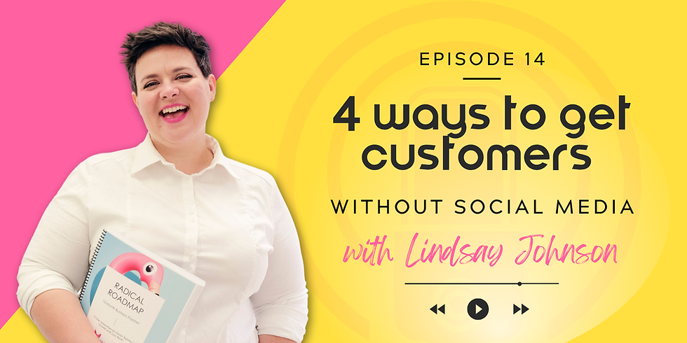 Smiling person holds a planner on pink and yellow background. Text: "Episode 14: 4 ways to get customers without social media with Lindsay Johnson."