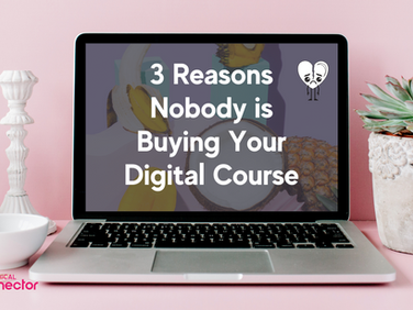 3 Shocking Reasons Your Digital Course Isn't Selling